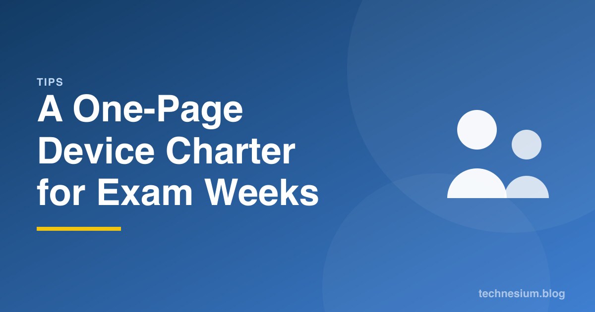 A One-Page Device Charter for Exam Weeks