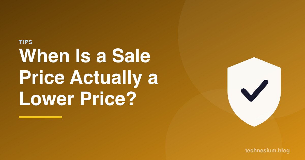 When Is a Sale Price Actually a Lower Price?