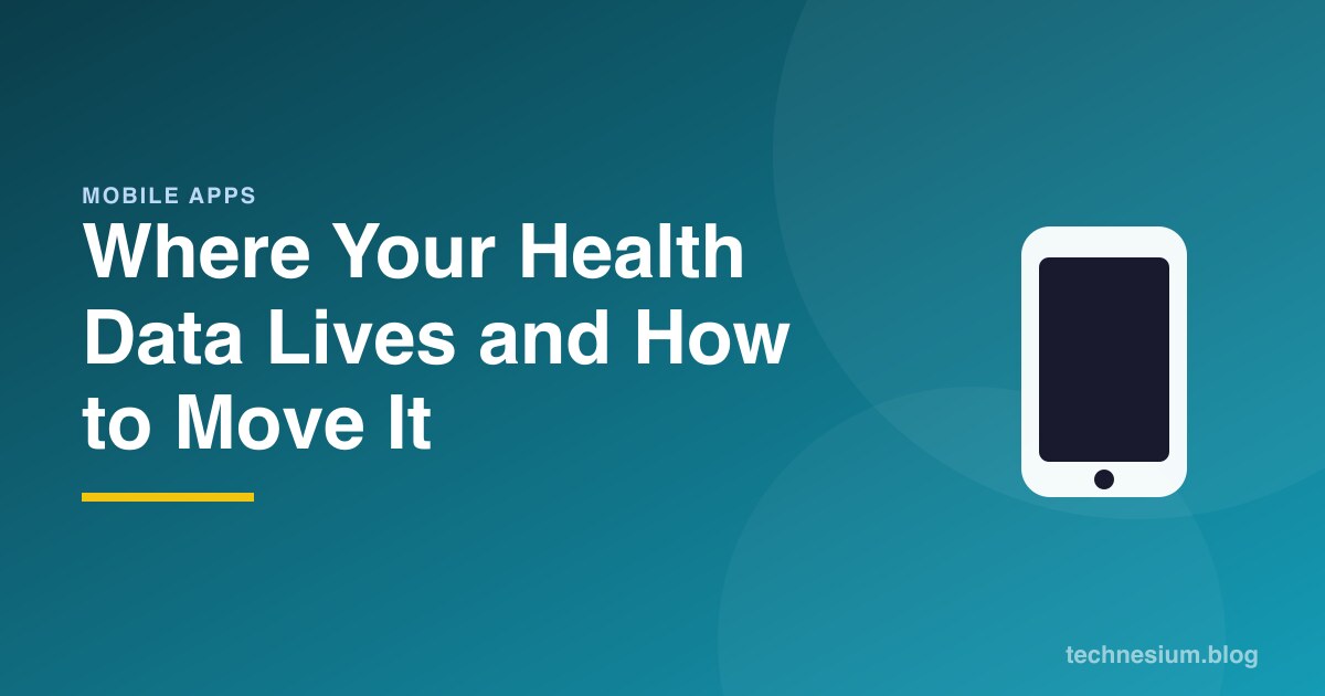 Where Your Health Data Lives and How to Move It