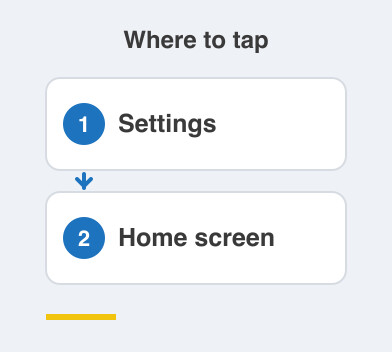 Where to tap: Settings then Home screen