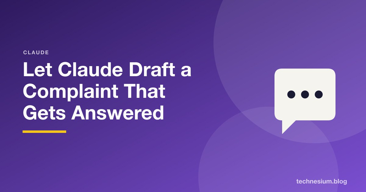 Let Claude Draft a Complaint That Gets Answered