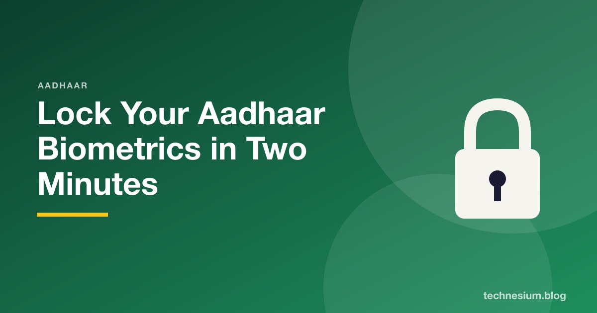 Lock Your Aadhaar Biometrics in Two Minutes