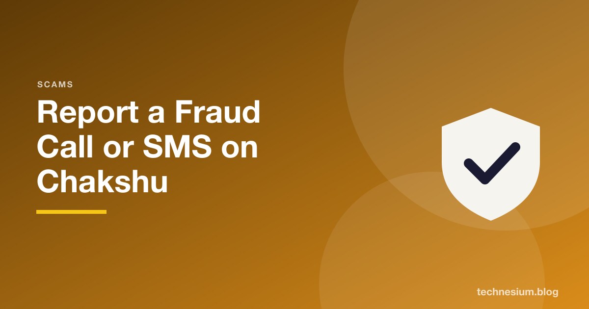 Report a Fraud Call or SMS on Chakshu